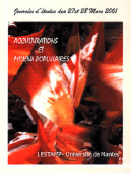 Lestamp Universit� de Nantes Journ�e d'�tude Acculturation et Milieux populaires 27 28 mars 2001