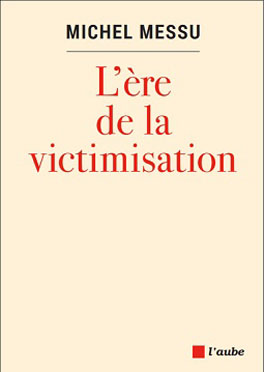 michel.messu.l.ere.de.la.victimisation.